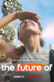 ซีรีย์ฝรั่ง The Future of (2022) EP.1-6 (จบแล้ว)
