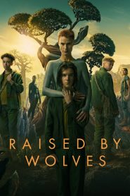 ซีรีย์ฝรั่ง Raised by Wolves (2020) พันธุ์หมาป่า EP.1-10 (จบแล้ว)