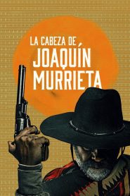 ซีรีย์ฝรั่ง The Head of Joaquin Murrieta (2023) ล่าหัววาคีน มูร์ริเอตา EP.1-8 (จบแล้ว)